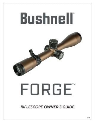 6-18
RIFLESCOPE OWNER’S GUIDE
FORGE
™
 