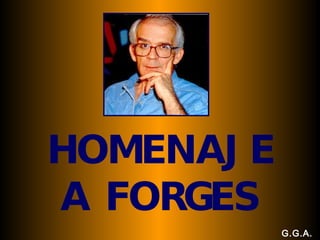 HOMENAJE A FORGES G.G.A. 