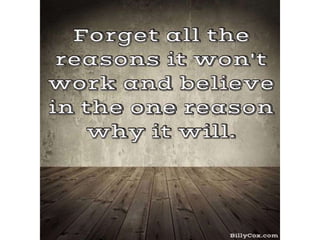 Forget all reasons why it won't work