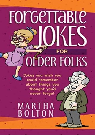 Forgettable Jokes for Older Folks: Jokes You Wish You Could Remember about Things You Thought You'd Never Forget (Paperback) – Funny Joke Book, Great Gift for Dad
 