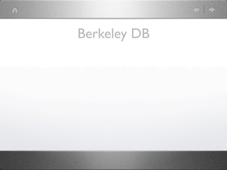 Berkeley DB
 