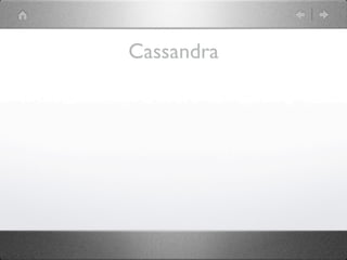Cassandra
 