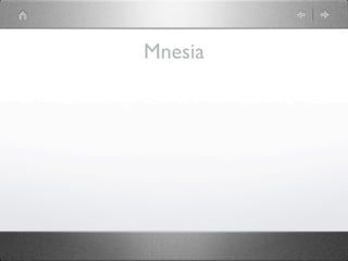 Mnesia
 