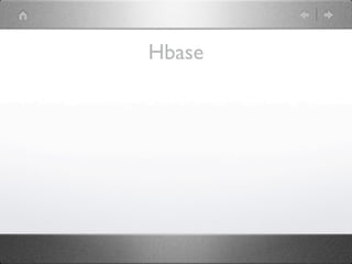 Hbase
 