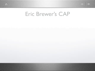 Eric Brewer’s CAP
 