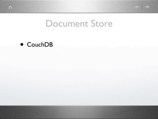Document Store

• CouchDB
 