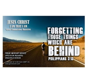 Forgetting those things which are behind