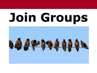 Join Groups
 