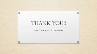 THANK YOU!!
FOR YOUR KIND ATTENTION
 