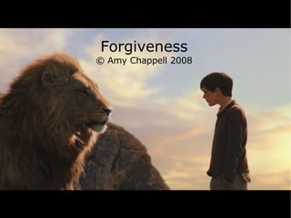 Forgiveness © Amy Chappell 2008 