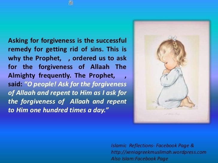 the benefits of asking for forgiveness Importance and benefits of forgiveness in islam there are so many benefits of asking forgiveness from allah almighty some of them are given islamic articles. the benefits of asking for forgiveness Importance and benefits of forgiveness in islam there are so many benefits of asking forgiveness from allah almighty some of them are given islamic articles.