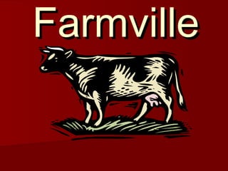FarmvilleFarmville
 