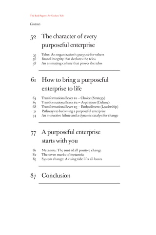 The Red Papers: For Goodness’ Sake
Contents
The character of every
purposeful enterprise
Telos: An organization’s purpose-...