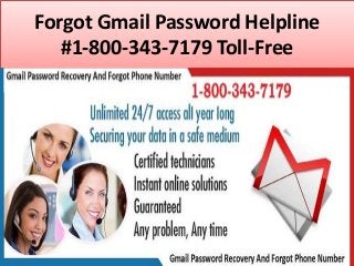 Forgot Gmail Password Helpline
#1-800-343-7179 Toll-Free
 