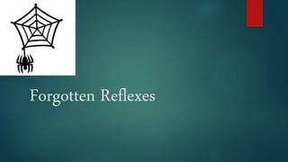 Forgotten Reflexes
 