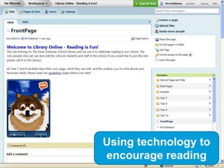 Using technology to
encourage reading
 