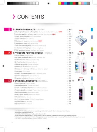 NEW! 
NEW! 
NEW! 
All FM GROUP FOR HOME labels, directions of use and dosage details can be found of the following website: www.fmcosmetics.co.uk. 
The prices listed in the catalogue include VAT. 
This FM GROUP FOR HOME Catalogue No. 9 is valid from September 2014. 
The offer included in the catalogue in terms of price and products is valid from September 2014 while stock lasts or until a new catalogue is introduced. 
The catalogues, Marketing Plan, other information, advertising and promotional materials that are issued or accepted by FM Cosmetics UK are the only authorised sources 
of information for the purpose of selling and advertising FM GROUP Products. 
4 
contents 
LAUNDRY PRODUCTS / LAUNDRY p. 6-17 
Washing machine water softening tabs (Washing Machine Water Softening Tabs) NEW! p. 7 
Aromatherapy fabric softeners new (Aromatherapy Fabric Softeners) NEW! p. 8-9 
Luxury fabric softeners (Luxury Fabric Softeners) p. 10-11 
Fabric softeners(Fabric Softeners) p. 12 
Black laundry liquid (Black Laundry Liquid) NEW! p. 13 
White laundry liquid (White Laundry Liquid) p. 14 
Vivid colours laundry liquid (Vivid Colours Laundry Liquid) p. 15 
Anti-crease ironing spray (Anti-Crease Ironing Spray) p. 16 
Multi fabric stain remover (Multi Fabric Stain Remover) p. 17 
PRODUCTS FOR THE KITCHEN / KITCHEN p. 18-29 
Kitchen cleaner (Kitchen Cleaner) p. 19 
Bio power dishwasher tabs(Bio Power Dishwasher Tabs) p. 20 
Dishwasher rinse aid (Dishwasher Rinse Aid) p. 21 
Dishwasher cleaner(Dishwasher Cleaner) p. 22 
Descaler all purpose (Descaler All Purpose) p. 23 
Washing-up liquids (Washing-Up Liquids) p. 24 
Babassu oil washing-up balm(Babassu Oil Washing-Up Balm) p. 25 
Inox cleaner (inox Cleaner) p. 26 
Fridge & microwave cleaner (Fridge & Microwave Cleaner) p. 27 
Ceramic hob cleaner (Ceramic Hob Cleaner) p. 28 
Degreaser extra power (Degreaser Extra Power) p. 29 
UNIVERSAL PRODUCTS / UNIVERSAL p. 30-40 
Cleaning sponge (Cleaning Sponge) p. 31 
Laminate floor liquid (Laminate Floor Liquid) p. 32 
Carpet & upholstery cleaner (Carpet & Upholstery Cleaner) p. 33 
Fireplace glass & oven cleaner (Fireplace Glass & Oven Cleaner) p. 34 
Metal cleaning paste (Metal Cleaning Paste) p. 35 
Multi purpose cleaner (Multi Purpose Cleaner) p. 36 
Glass cleaner(Glass Cleaner) p. 37 
Crt & lcd screen cleaner (Crt & Lcd Screen Cleaner) p. 38 
Anti-mist foam (Anti-Mist Foam) p. 39 
Power cleaner (Power Cleaner) p. 40 
p. 7 
p. 8-9 
p. 13 
 