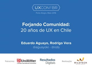 Forjando Comunidad: 20 años de UX en Chile