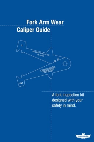 Fork Arm Wear
Caliper Guide
a

A fork inspection kit
designed with your
safety in mind.

 