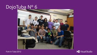 DojoTuba Nº 6




Fork In Tuba 2012
 