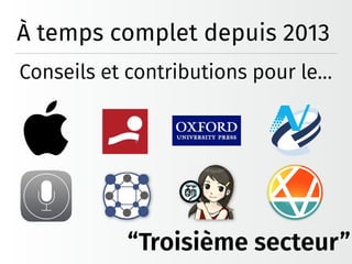 “Troisième secteur”
À temps complet depuis 2013
Conseils et contributions pour le…
 