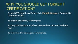 WHY YOU SHOULD GET FORKLIFT
CERTIFICATION?
Forklift Licence
 