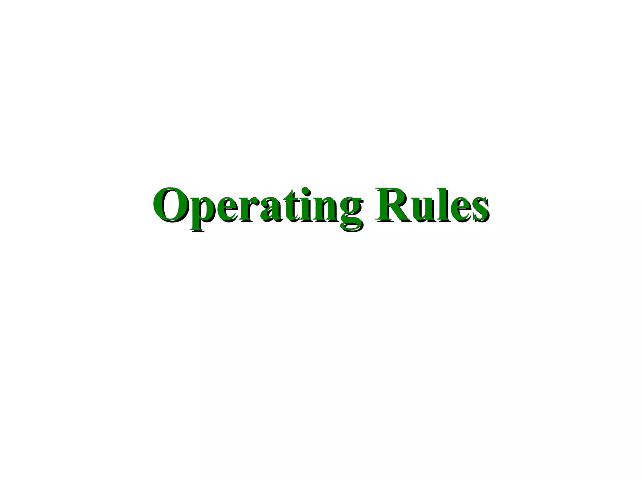 Operating RulesOperating Rules
 