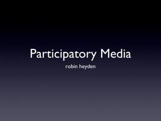 Participatory Media ,[object Object]