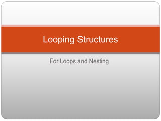 For Loops and Nesting in Python | PPTX | Programming Languages | Computing