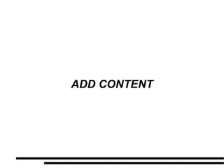 ADD CONTENT 