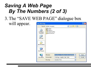 Saving A Web Page By The Numbers (2 of 3) The “SAVE WEB PAGE” dialogue box will appear. 