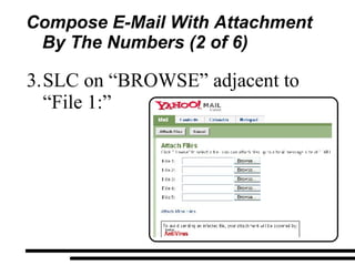 Compose E-Mail With Attachment  By The Numbers (2 of 6) SLC on “BROWSE” adjacent to “File 1:” 