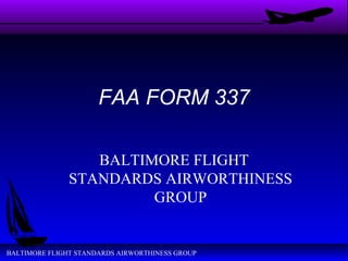 FAA FORM 337 BALTIMORE FLIGHT STANDARDS AIRWORTHINESS GROUP 