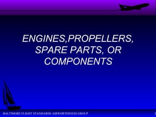ENGINES,PROPELLERS, SPARE PARTS, OR COMPONENTS 