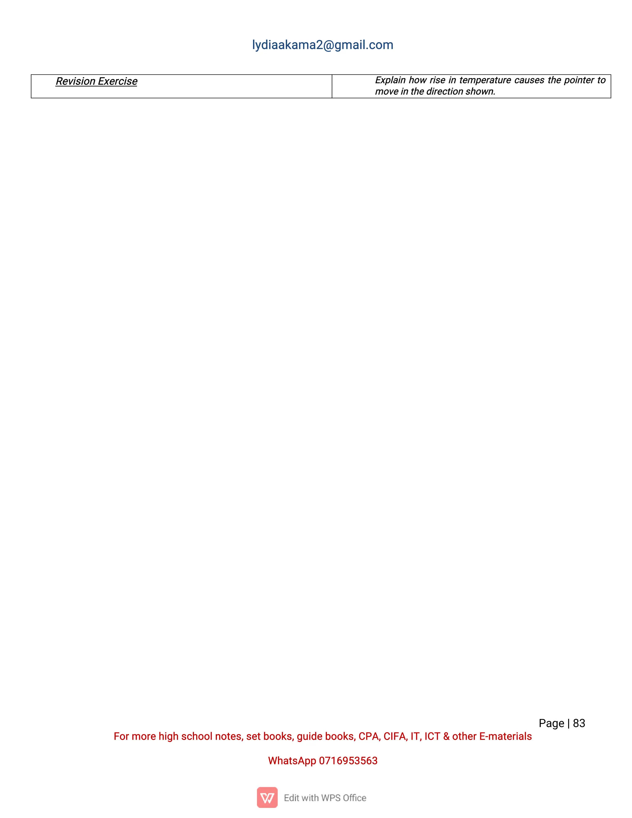 l
y
d
i
a
a
k
a
ma
2
@g
ma
i
l
.
c
o
m
P
a
g
e
|
8
3
F
o
r
mo
r
e
h
i
g
hs
c
h
o
o
l
n
o
t
e
s
,
s
e
t
b
o
o
k
s
,
g
u
i
d
e
b
o
o
k
s
,
C
P
A
,
C
I
F
A
,
I
T
,
I
C
T&o
t
h
e
r
E
-
ma
t
e
r
i
a
l
s
Wh
a
t
s
A
p
p0
7
1
6
9
5
3
5
6
3
R
e
v
i
s
i
o
nE
x
e
r
c
i
s
e E
x
p
l
a
i
nh
o
wr
i
s
ei
nt
e
mp
e
r
a
t
u
r
ec
a
u
s
e
st
h
ep
o
i
n
t
e
r
t
o
mo
v
e
i
nt
h
e
d
i
r
e
c
t
i
o
ns
h
o
w
n
.
 