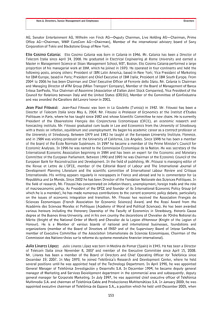 Item 6. Directors, Senior Management and Employees                                                 Directors




AG, Senator Entertainment AG, Wilhelm von Finck AG—Deputy Chairman, Live Holding AG—Chairman, Prime
Office AG—Chairman, WMP EuroCom AG—Chairman), Member of the international advisory board of Sony
Corporation of Tokio and Blackstone Group of New York.

Elio Cosimo Catania: Elio Cosimo Catania was born in Catania in 1946. Mr. Catania has been a Director of
Telecom Italia since April 14, 2008. He graduated in Electrical Engineering at Rome University and earned a
Master in Management Science at Sloan Management School, MIT, Boston. Elio Cosimo Catania performed a large
proportion of his managerial work at IBM, which he joined in 1970. He operated in four continents and held the
following posts, among others: President of IBM Latin America, based in New York; Vice President of Marketing
for IBM Europe, based in Paris; President and Chief Executive of IBM Italia; President of IBM South Europe. From
2004 to 2006 he has been Chairman and Chief Executive Officer of Ferrovie dello Stato. Mr. Catania is Chairman
and Managing Director of ATM Group (Milan Transport Company), Member of the Board of Management of Banca
Intesa SanPaolo, Vice Chairman of Assonime (Association of Italian Joint Stock Companies), Vice President of the
Council for Relations between Italy and the United States (CRISU), Member of the Committee of Confindustria
and was awarded the Cavaliere del Lavoro honor in 2001.

Jean Paul Fitoussi: Jean-Paul Fitoussi was born in La Goulette (Tunisia) in 1942. Mr. Fitoussi has been a
Director of Telecom Italia since May 6, 2004. Mr. Fitoussi is Professor of Economics at the Institut d’Études
Politiques in Paris, where he has taught since 1982 and whose Scientific Committee he now chairs. He is currently
President of the Observatoire Français des Conjonctures Economiques (OFCE), an economic research and
forecasting institute. Mr. Fitoussi graduated cum laude in Law and Economics from the University of Strasbourg
with a thesis on inflation, equilibrium and unemployment. He began his academic career as a contract professor at
the University of Strasbourg. Between 1979 and 1983 he taught at the European University Institute, Florence,
and in 1984 was visiting professor at the University of California, Los Angeles. Since 1998 he has been a member
of the board of the École Normale Supérieure. In 1997 he became a member of the Prime Minister’s Council for
Economic Analyses. In 1996 he was named to the Commission Économique de la Nation. He was secretary of the
International Economic Association beginning in 1984 and has been an expert for the Economic and Monetary
Committee of the European Parliament. Between 1990 and 1993 he was Chairman of the Economic Council of the
European Bank for Reconstruction and Development. In the field of publishing, Mr. Fitoussi is managing editor of
the Revue et Lettre de L’OFCE, member of the Editorial Board of Labour and The International Journal of
Development Planning Literature and the scientific committee of International Labour Review and Critique
Internationale. His writing appears regularly in newspapers in France and abroad and he is commentator for La
Repubblica and Le Monde. Since 2002 he has been Director of the Fondation Nationale des Sciences Politiques. In
the field of research, Mr. Fitoussi has concentrated on inflation theory, unemployment, foreign trade and the role
of macroeconomic policy. As President of the OFCE and founder of its International Economic Policy Group (of
which he is a member), he has made numerous contributions to the current economic policy debate, particularly
on the issues of economic integration and transition. Mr. Fitoussi has received the Association Français de
Sciences Économiques (French Association for Economic Sciences) Award, and the Rossi Award from the
Académie des Sciences Morales et Politiques (Academy of Moral and Political Sciences). He has been awarded
various honours including the Honorary Deanship of the Faculty of Economics in Strasbourg, Honoris Causa
degree at the Buenos Aires University, and in his own country the decorations of Chevalier de l’Ordre National du
Mérite (Knight of the National Order of Merit) and Chevalier de la Legion d’Honneur (Knight of the Legion of
Honour). He is a Member of various boards of national and international businesses, foundations and
organizations (member of the Board of Directors of FNSP and of the Supervisory Board of Intesa SanPaolo,
member of Executive Committee of the Association Internationale de Sciences Economiques, Chairman of the
Commission des Nations-Unies sur la reforme du systeme monetaire financier international).

Julio Linares López: Julio Linares López was born in Medina de Pomar (Spain) in 1945. He has been a Director
of Telecom Italia since November 8, 2007 and member of the Executive Committee since April 15, 2008.
Mr. Linares has been a member of the Board of Directors and Chief Operating Officer for Telefónica since
December 19, 2007. In May 1970, he joined Telefónica’s Research and Development Center, where he held
several positions until he was appointed head of the Technology Department. In April 1990, he was appointed
General Manager of Telefónica Investigación y Desarrollo S.A. In December 1994, he became deputy general
manager of Marketing and Services Development department in the commerciai area and subsequently, deputy
general manager far Corporate Marketing. In July 1997, he was appointed chief executive officer of Telefónica
Multimedia S.A. and chairman of Telefónica Cable and Producciones Multitemàtícas S.A. In January 2000, he was
appointed executive chairman of Telefónica de Espana S.A., a position which he held until December 2005, when

                                                           153
 
