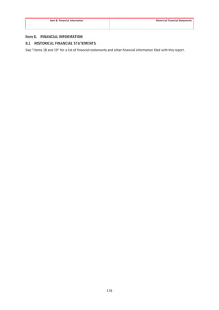 Item 8. Financial Information                                             Historical Financial Statements




Item 8.   FINANCIAL INFORMATION
8.1   HISTORICAL FINANCIAL STATEMENTS
See “Items 18 and 19” for a list of financial statements and other financial information filed with this report.




                                                         176
 