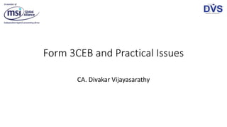 Form 3CEB and Practical Issues
CA. Divakar Vijayasarathy
 