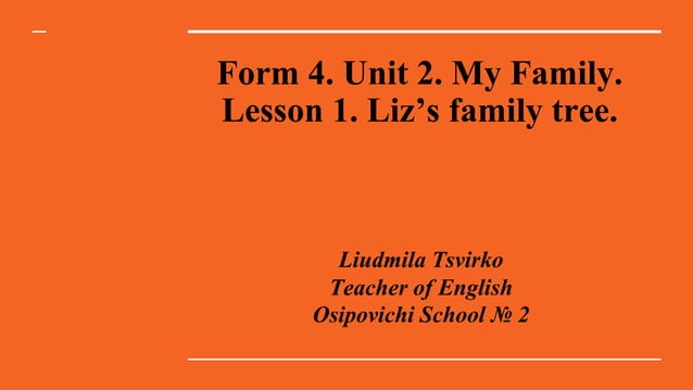 Form 4. unit 2. my family. lesson 1. liz's family tree. | PPT