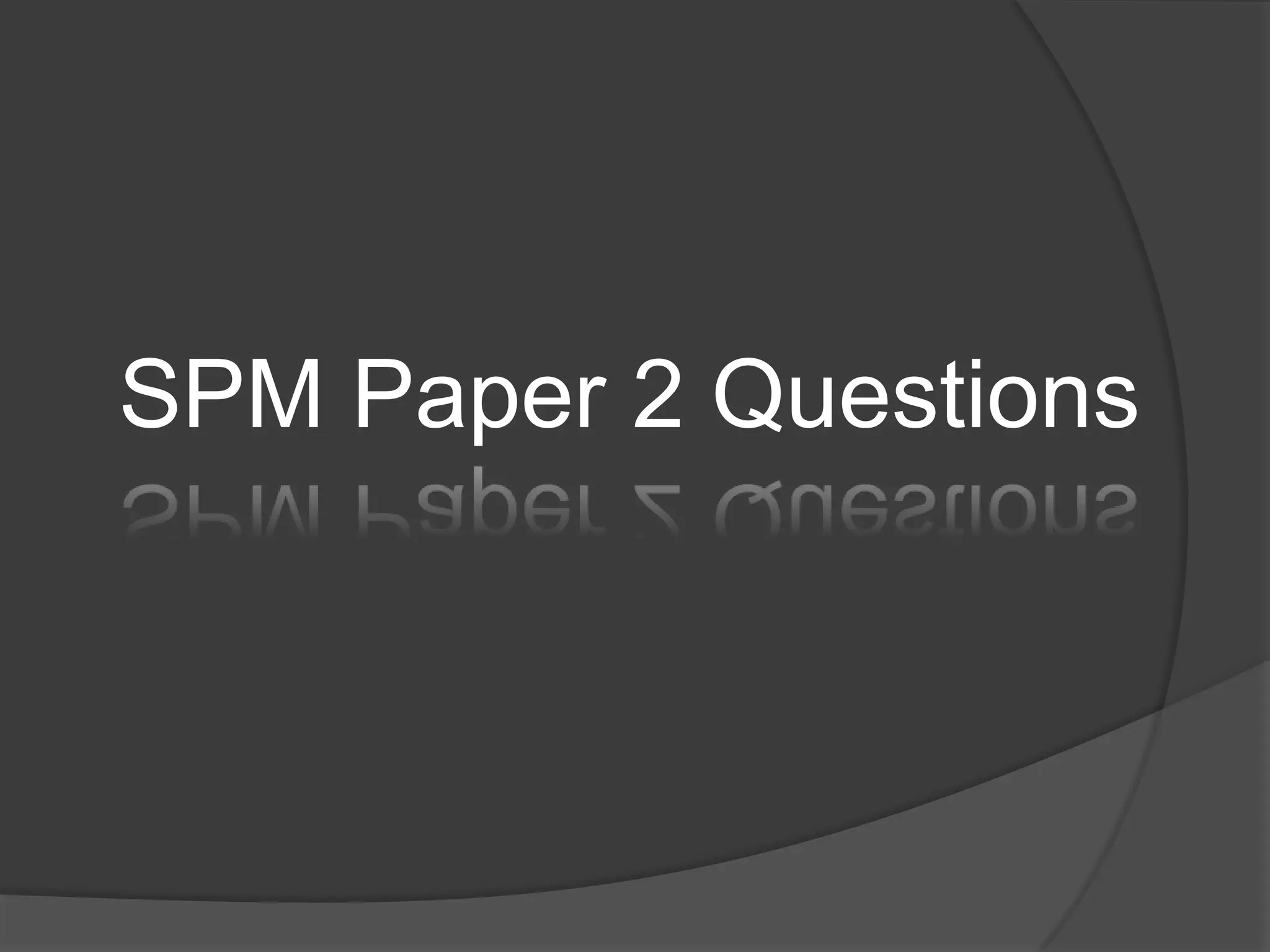 SPM Paper 2 Questions