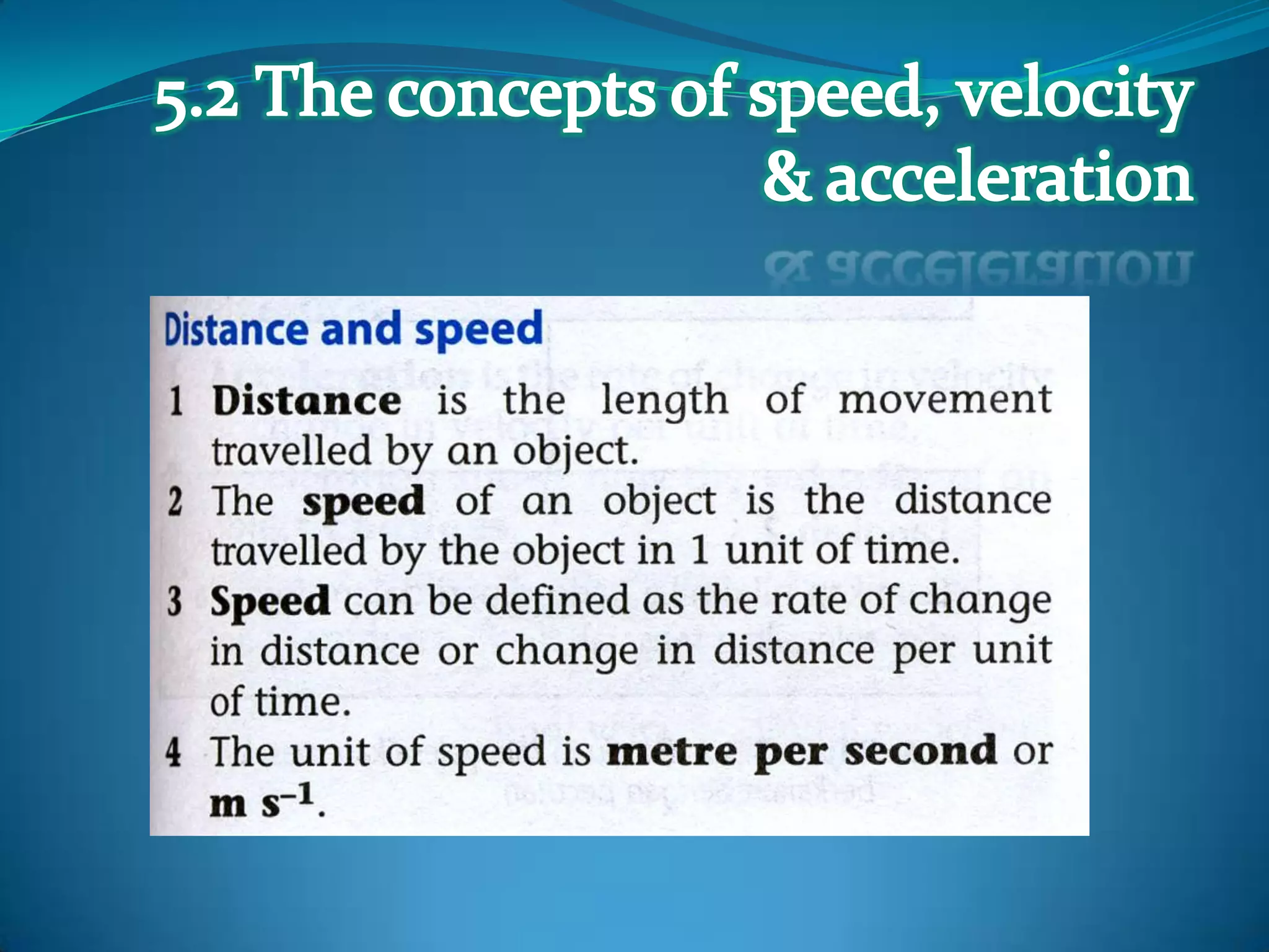 5.2 The concepts of speed, velocity& acceleration