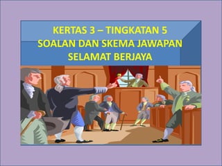 Sejarah Soalan Skema Jawapan Kertas 3 Tingkatan 5