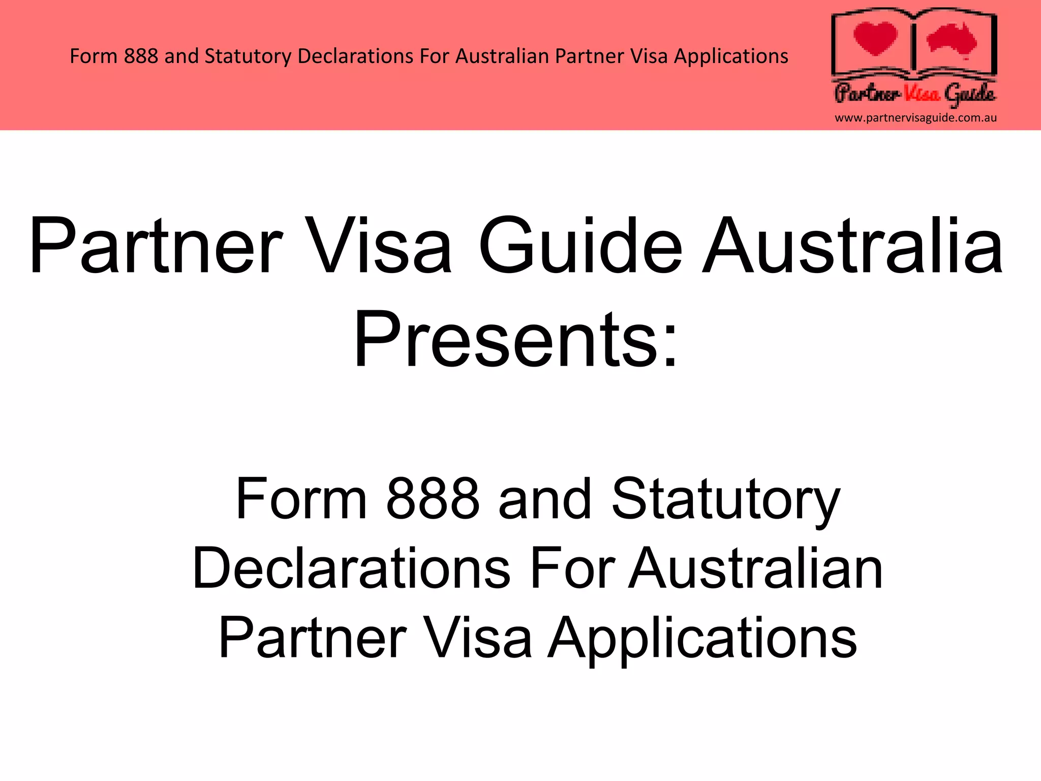 Form 888 and Statutory Declarations for Australian Partner Visa applications PPT