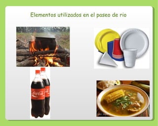 Elementos utilizados en el paseo de rio 