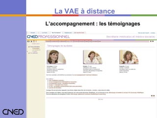 L’accompagnement : les témoignages La VAE à distance 