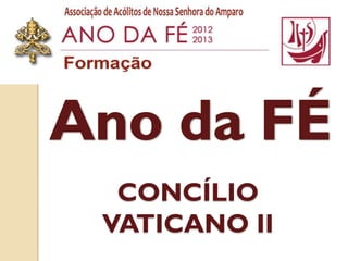 CONCÍLIO
VATICANO II
 