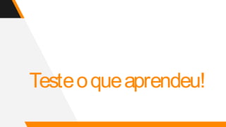Testeoqueaprendeu!
 