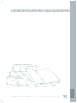 Formação dos Professores
39
 