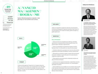 31 32
Luís Sítima
"Uma experiência única de desenvolvimento
individual com uma abordagem consistente
e integrada."
Managing Partner da Odgers Berndtson
e da Ray Human Capital em Portugal.
Anteriormente desempenhou funções de Senior
Partner na Korn Ferry, Executive Director para a
Korn Ferry Hay Group Portugal e foi membro
da Comissão Executiva de Desenvolvimento de
Liderança, Estratégia e Eficácia do Conselho da
Korn Ferry. Ao longo da sua carreira, trabalhou
com centenas de líderes em diferentes indústrias
e múltiplas geografias, gerindo projetos e
implementando soluções de Executive Advisory,
desenvolvimento de Liderança, Gestão da Mudança
e consultoria de Gestão Estratégica de Recursos
Humanos. de 50 projetos de consultoria para
empresas nacionais e multinacionais, dos mais
diversos setores de atividade.
José Luis Alvim
"A complexidade, a mudança e a incerteza
que caracterizam o mundo atual dos negócios
exigem novos conhecimentos e atitudes."
Professor de Estratégia Empresarial na Porto
Business School, onde exerce também as funções
de Coordenador e Docente de programas de
formação para executivos e pós- graduação, e
consultor sénior. Desenvolveu uma longa atividade
na área empresarial – em simultâneo com a
atividade de docente universitário -, onde exerceu
funções de Direção e de Administração de várias
instituições financeiras e grupos económicos e,
ainda, de consultoria de um alargado número
de empresas e grupos empresariais.
DIREÇÃO DO PROGRAMA
PARA QUEM?
Para o Participante:
—> Desenvolvimento de competências de liderança, estratégia,
operacionais e comportamentais de elevada performance, com
grande impacto individual e organizacional;
—> Acesso ao extraordinário ecossistema de negócios da Porto
Business School, incluindo painéis com executivos de prestígio;
—> Ambiente colaborativo que proporciona troca de conhecimentos
e experiências entre líderes de referência nacional e internacional;
—> Resolução do seu desafio de negócio proposto pelo participante,
através do contributo e suporte dos pares e do corpo docente e
criação de um plano de ação;
—> Potenciação do autoconhecimento e elaboração de planos de
desenvolvimento individuais;
—> Contacto com um conjunto de docentes e especialistas nacionais
e internacionais de qualidade reconhecida e com metodologias e
abordagens inovadoras;
—> Oportunidade para criar conexões com uma rede de classe mundial
e fazer parte das comunidades e Alumni de 2 escolas de negócio do
top mundial: Porto Business School e IMD (Financial Times European
Business Schools Ranking).
O Advanced Management Programme é um programa executivo
sénior, num formato imersivo, que irá proporcionar uma visão global
e privilegiada da interconexão da estratégia, dos processos e das
pessoas, com base nas novas tendências, nos desafios globais e nos
mercados mundiais.
Líderes com experiência profissional relevante. Os participantes
do Advanced Management Programme deverão ter pelo menos 10
anos de experiência em funções de direção, gestão estratégica ou
gestão operacional.
BENEFÍCIOS
PORQUÊ?
ADVANCED
MANAGEMENT
PROGRAMME
Explorar diferentes perspetivas e expandir a visão
para traçar um novo caminho rumo ao futuro.
SKILLS
PT | EN
*early bird fee para pagamentos
confirmadas até um mês antes
do arranque do programa.
Para informações sobre inscrições,
políticas de adiamento e
cancelamento em:
fexecutivos@pbs.up.pt
12.500€*
112 horas
Presencial
RELATIONAL
SKILLS
EXISTENTIAL
SKILLS
CONTEXTUAL
SKILLS
35%
35%
30%
#40
Finantial Times
European Business
School Ranking’19
[OpenExecEd]
PORTO BUSINESS SCHOOL OPEN EXECUTIVE PROGRAMMES
LEARNING JOURNEY PÓS-GRADUAÇÕES SOLUÇÕES PARA EMPRESAS
MBAs
THE BUILDING OF YOU
 