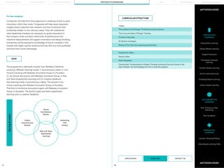 97 98
HOW
METHODOLOGIES
METHODOLOGIES
Problem-Based Learning
Action Learning Groups
Challenge Based Learning
Inquiry-based Learning
Peer Tutoring ou Peer
Mentoring
Peer Feedback
APPLICATION
LEARNING
COLLABORATIVE
LEARNING
Flipped Classroom
Participate Centered
Learning
Design-Based Learning
Experiential Learning
Lecture—Showing/Telling
Video Based Learning (VBL)
EXPOSITIVE
LEARNING
APPLICATION CONTACT US
MORE INFO
The programme is delivered virtually from Berkeley, California,
using four different learning modes: 1. Asynchronous videos, 2. Live
Virtual Coaching with Berkeley Innovation Group Co-Founders,
3. Live lecture discussions with Berkeley Innovation Group, 4. Peer
and Team Experiential Learning and Co-Creation feedback.
One learning mode is asynchronous videos. The second is live
virtual coaching with Berkeley Innovation Group co-founders.
The third is live lecture discussions again with Berkeley Innovation
Group co-founders. The fourth is peer and team experiential
learning and co-creation feedback.
For the company:
Companies will take from the programme a roadmap of how to grow
innovation within their ranks. Companies will take away important
insights about customer/user research and how to discover their
sometimes hidden or non-obvious needs. They will understand
what leadership mindsets are necessary to ignite innovation in
the company ranks and learn what kinds of performance and
incentive measurements will support innovation and design thinking.
Companies will be exposed to knowledge of how to compete in the
market with higher quality products/services that are more profitable
and have first-mover advantage.
During
8
weeks
CURRICULAR STRUCTURE
The 4 phases of the Design Thinking Innovation process.
Programme videos.
12 tools of the trade.
Work Templates.
Dozens of Pro Tips from seasoned practitioners.
The 5 core principles of Design Thinking.
Session slides.
30 ideation strategies.
Course book: “Fundamentals of Design Thinking; Advanced Common Sense in the
Age of Speed,” by Clark Kellogg who will co-lead the program.
THEME
PORTO BUSINESS SCHOOL OPEN EXECUTIVE PROGRAMMES
LEARNING JOURNEY PÓS-GRADUAÇÕES SOLUÇÕES PARA EMPRESAS
MBAs
Online
Asynchronous
Session
Online
Synchronous
Session
Peer and Team
Experiential
Learning
Mentoring
with
Groups
THE BUILDING OF YOU
 
